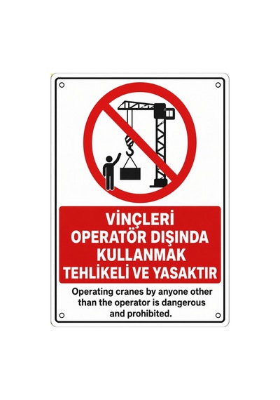 Vinçleri Operatör Dışında Kullanmak Tehlikeli Ve Yasaktır 35x50cm Pvc Isg Levha V2