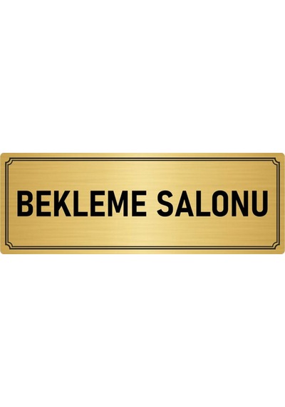 Metal Yönlendirme Levhası, Departman Kapı İsimliği Bekleme Salonu 10x20 cm Altın Renk