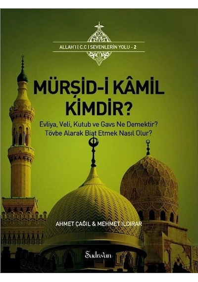 Mürşid-i Kamil Kimdir? - Ahmet Çağıl - Şadırvan Yayınları