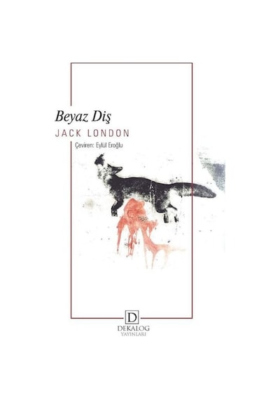 Beyaz Diş - Jack London - Dekalog Yayınları