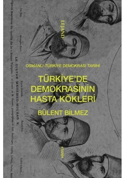 Türkiye De Demokrasinin Hasta Kökleri