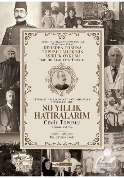 80 Yıllık Hatıralarım - Deden Toruna Topuzlu Ailesinin Asırlık Öyküsü - Cemil Topuzlu - Halk Kitabevi
