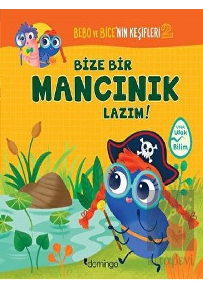 Domingo Yayınevi - Bize Bir Mancınık Lazım! - Bebo ve Bice’nin Keşifleri 2