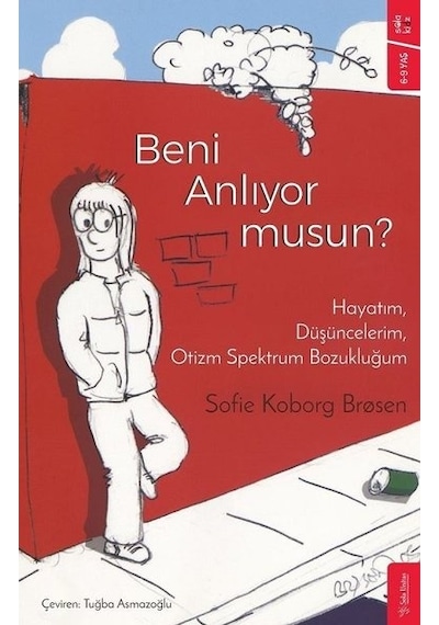 Beni Anlıyor musun?  -  Hayatım - Düşüncelerim - Otizm Spektrum Bozukluğum - Sofie Koborg Brosen - Sola Kidz