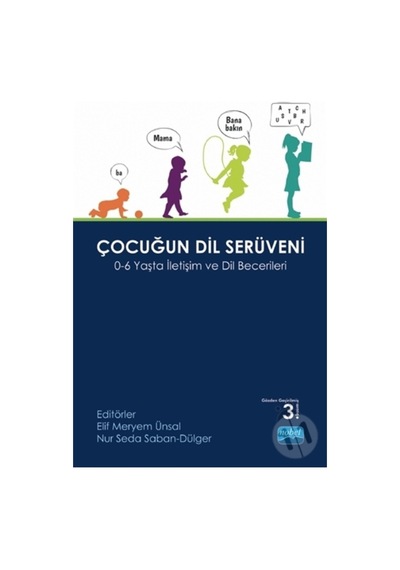 Çocuğun Dil Serüveni 0-6 Yaşta İletişim ve Dil Becerileri- Nobel Akademik Yayıncılık