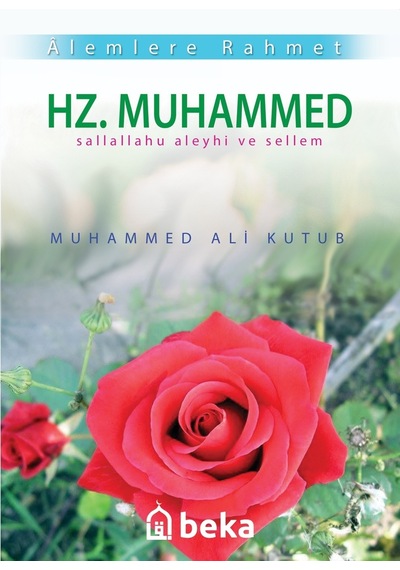 Alemlere Rahmet Hz. Muhammed  - Muhammed Kutub  - Beka Yayınları