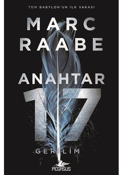 Anahtar 17 / Tom Babylon Serisi 1 / Marc Raabe