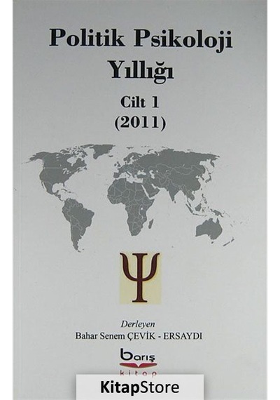 Politik Psikolojik Yıllığı Cilt 1 (2011) - Bahar Senem Çevik Ersaydı - Barış Platin