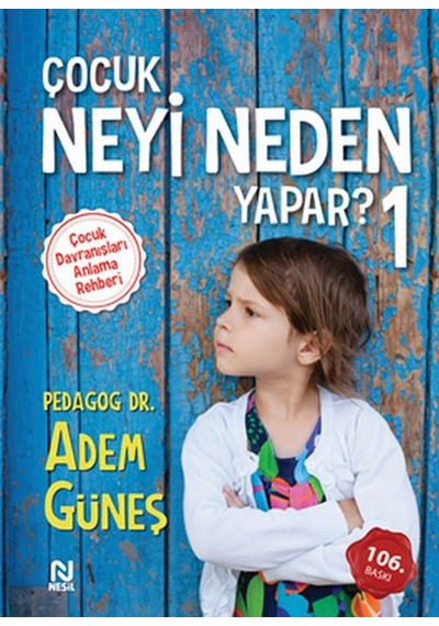 Çocuk Neyi Neden Yapar - Adem Güneş - Nesil Yayınları Kma-9786051623153