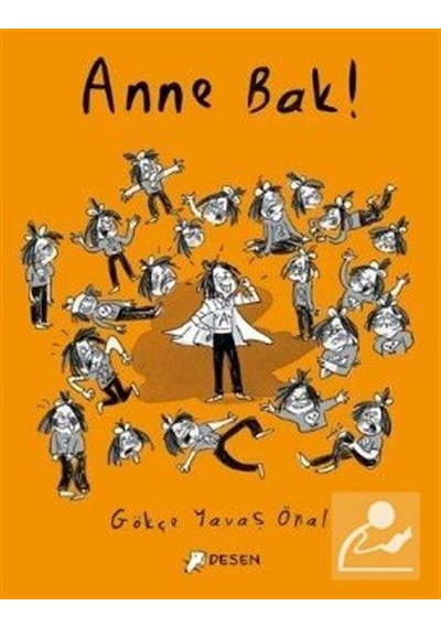 Anne Bak! - Gökçe Yavaş Önal - Desen Yayınları