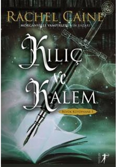 Kılıç ve Kalem - Büyük Kütüphane 5 - Rachel Caine - Artemis Yayınları
