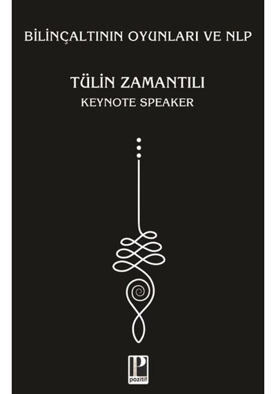 Bilinçaltının Oyunları Ve Nlp / Tülin Zamantılı