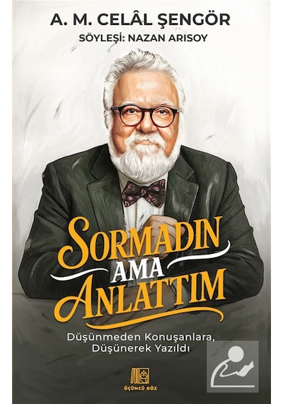 Sormadın Ama Anlattım / A. M. Celal Şengör