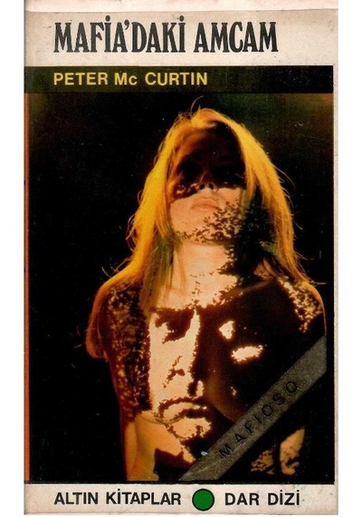 Mafia'daki Amcam - Peter Mc Curtin 1.baskı