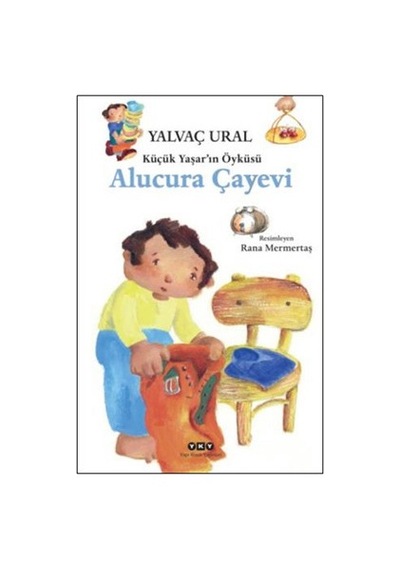 Küçük Yaşar'In Öyküsü Alucura Çayevi - Yalvaç Ural