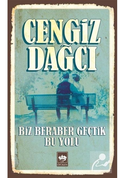 Mercankitap Biz Beraber Geçtik Bu Yolu / Cengiz Dağcı