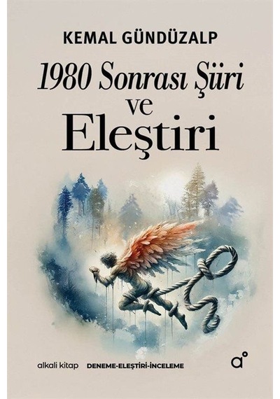 1980 Sonrası Şiiri Ve Eleştiri / Kemal Gündüzalp