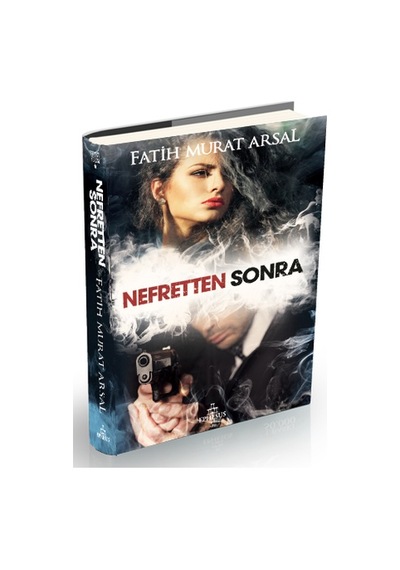Nefretten Sonra Ciltli - Fatih Murat Arsal - Ephesus Yayınları