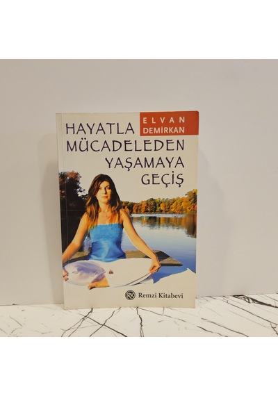 Hayatla Mücadeleden Yaşamaya Geçiş