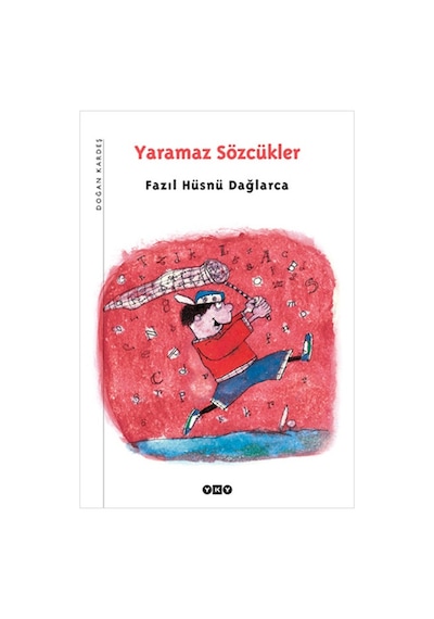 Yaramaz Sözcükler - Fazıl Hüsnü Dağlarca - Yapı Kredi Yayınları