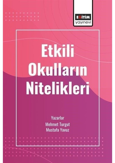 Etkili Okulların Nitelikleri - Mehmet Turgut - Eğitim Yayınevi