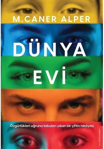 Dünya Evi - Özgürlükleri Uğruna Tabuları Yıkan Bir Çiftin Hikayesi - M. Caner Alper - Destek Yayınları