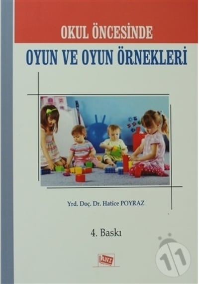 Okul Öncesinde Oyun ve Oyun Örnekleri - Hatice Poyraz - Anı Yayıncılık