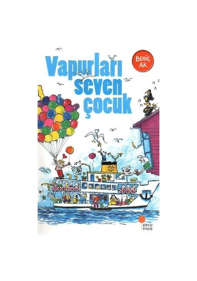Günışığı Yayınları Vapurları Seven Çocuk Behiç Ak