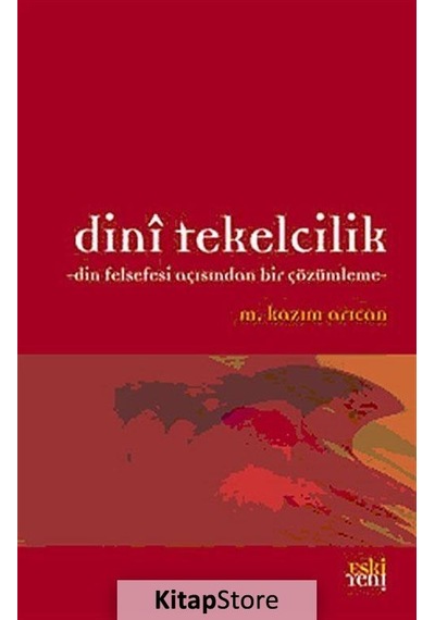Dini Tekelcilik - M. Kazım Arıcan - Eskiyeni Yayınları