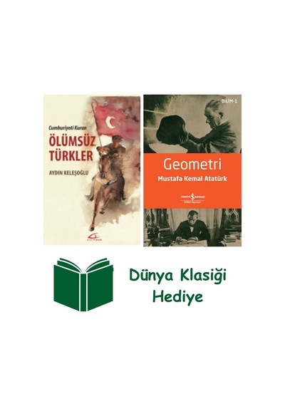 Cumhuriyeti Kuran Ölümsüz Türkler + Geometri + Dünya Klasiği Hediye