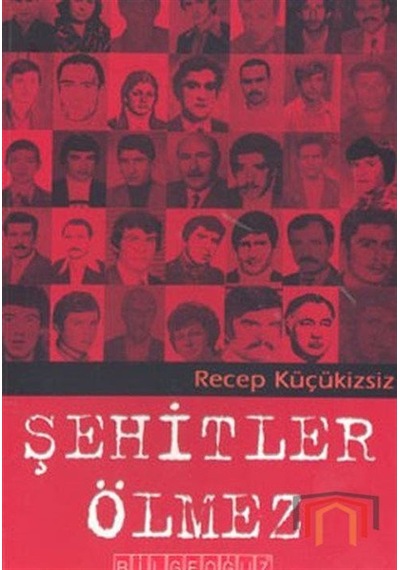 Şehitler Ölmez - Recep Küçükizsiz - Bilgeoğuz Yayınları
