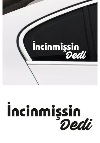 Incinmişsin Dedi Yazı Sticker, Araba Sticker, Oto Sticker 10x3 Cm