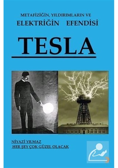 Metafiziğin, Yıldırımların Ve Elektriğin Efendisi Tesla / Niya...