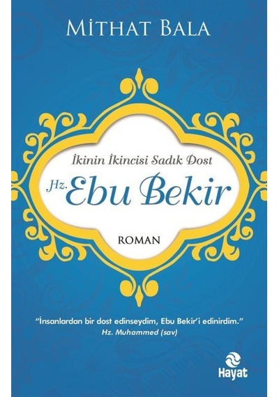 Hz. Ebu Bekir - Mithat Bala - Hayat Yayıncılık