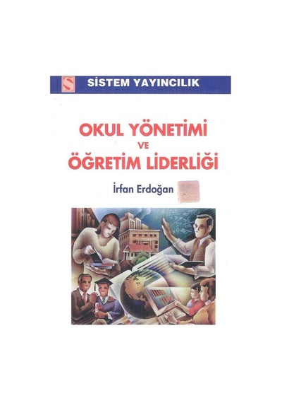 Okul Yönetimi Ve Öğretim Liderliği - İrfan Erdoğan