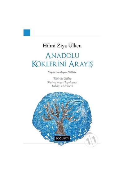 Anadolu Köklerini Arayış - Hilmi Ziya Ülken - Doğu Batı Yayınları