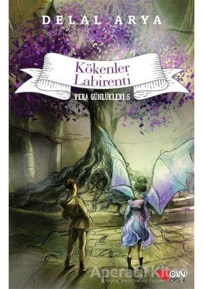 Kökenler Labirenti-Pera Günlükleri 5 - Delal Arya - Can Çocuk Yayınları