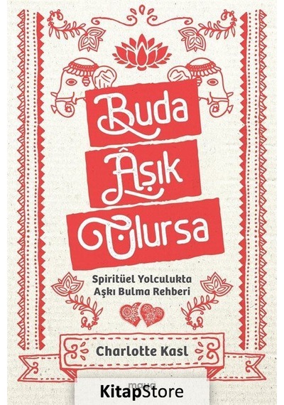 Buda Aşık Olursa - Spiritüel Yolculukta Aşkı Bulma Rehberi - Charlotte Kasl - Maya Kitap
