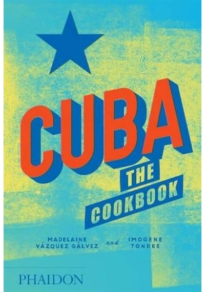 Cuba: The Cookbook- Phaidon