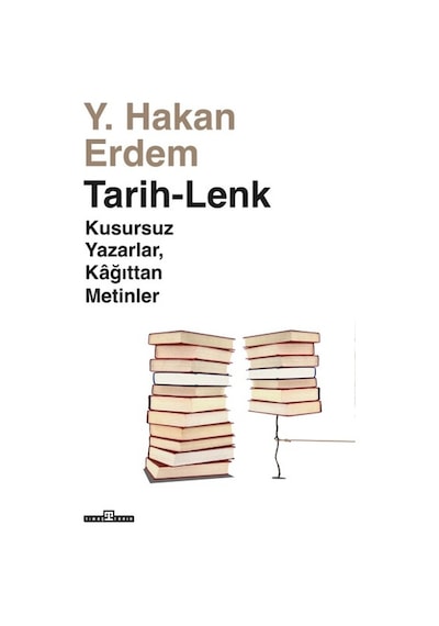 Tarih-lenk /kusursuz Yazarlar Kağıttan Metinler Timaş Tarih Hakan Erdem Tarih Kitaplığı Tarih Yazımı Türkçe