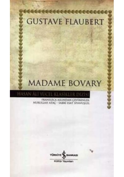 Madame Bovary - Hasan Ali Yücel Klasikleri - Gustave Flaubert - İş Bankası Kültür Yayınları