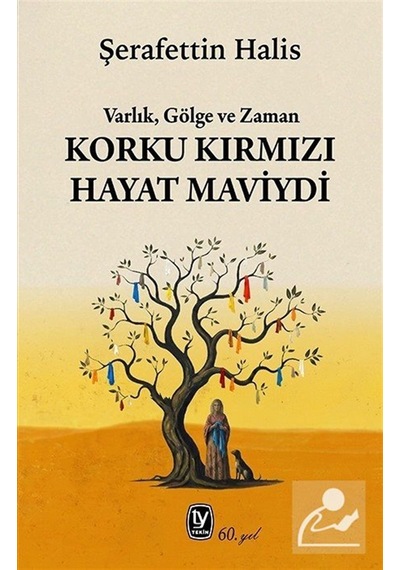 Korku Kırmızı Hayat Maviydi & Varlık, Gölge Ve Zaman / Şerafet...