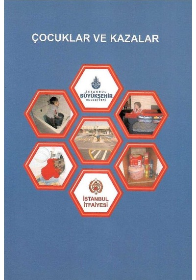 Çocuklar Ve Kazalar - Güvenli Yaşamayı Öğreniyorum