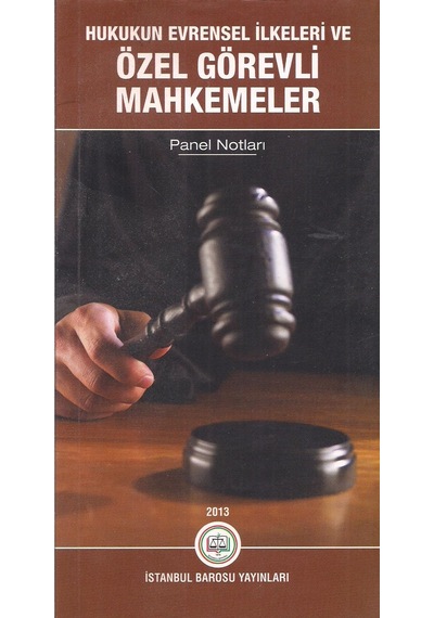 Hukukun Evrensel İlkeleri ve Özel Görevli Mahkemeler
