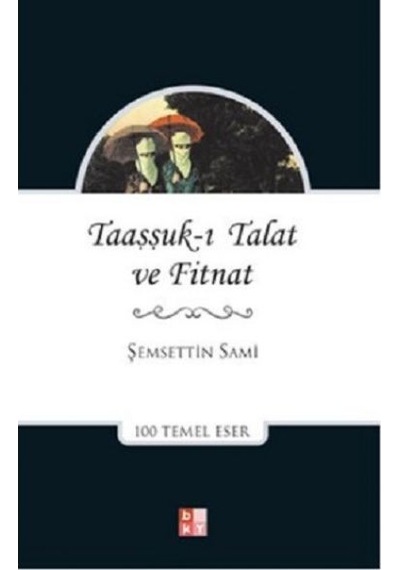 Taaşşuk-ı Talat ve Fitnat - Şemseddin Sami - Babıali Kültür