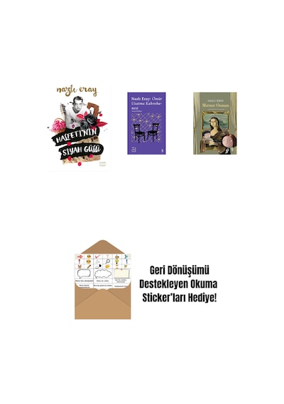 Halfeti Nin Siyah Gülü + Everest Açıkhava 15 - Nazlı Eray: Ömür Uzatma Kahvehanesi Seçme Öyküler + Mırmır Osman + Okuma Sticker'ları