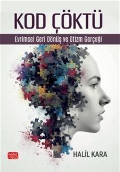 Kod Çöktü & Evrimsel Geri Dönüş Ve Otizm Gerçeği / Halil Kara