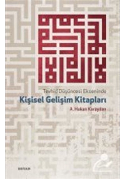 Tevhid Düşüncesi Ekseninde Kişisel Gelişim Kitapları - A. Hakan Karayılan - Beyan Yayınları
