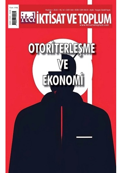 İktisat Ve Toplum Dergisi 164. Sayı Otoriterleşme Ve Ekonomi