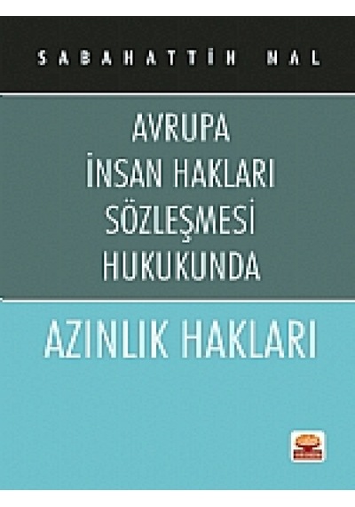 Avrupa İnsan Hakları Sözleşmesi Hukukunda Azınlık Hakları - Sabahattin Nal - Nobel Akademik Yayıncılık